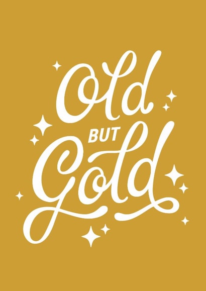 Cute typography Birthday Card - Old but gold created by Ellen Jane LDN