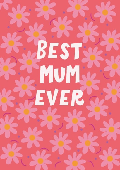 Cute Mother's Day Card - Best Mum Ever - Flowers created by Xoxo Designs by Ruth 