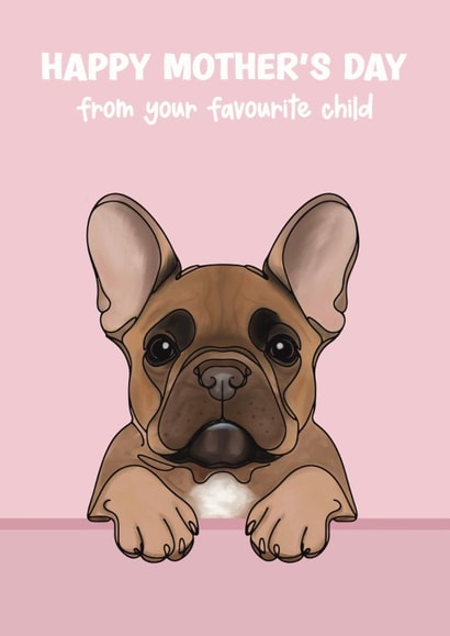 Cute Mother’s Day card - From The Dog - French Bulldog created by Choo Choo 