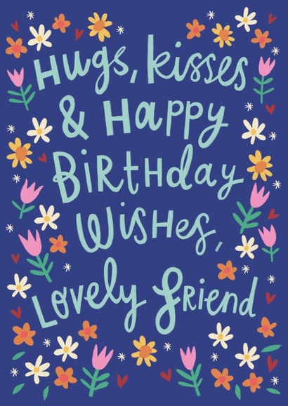 Pretty Birthday Card - Lovely Friend - Hugs And Kisses created by @AimeeStevens.Design