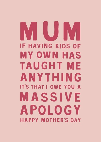 Funny Mother's Day Card - Owe An Apology - Sorry Mum created by Too Wordy