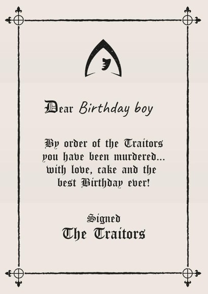 Funny Birthday Card - For Him - By Order Of The Traitors created by Woody's Design