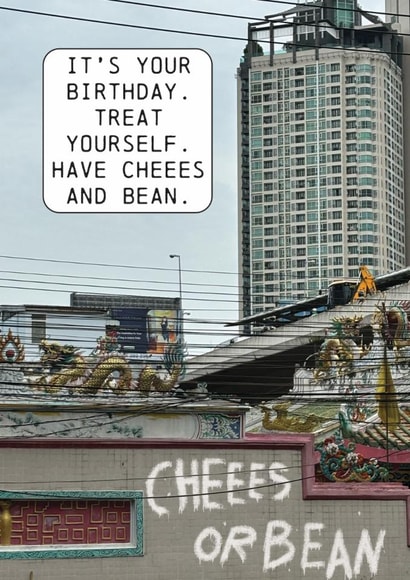 Funny Birthday Card - Cheese Or Bean - Silly Graffiti created by OBJECTABLES
