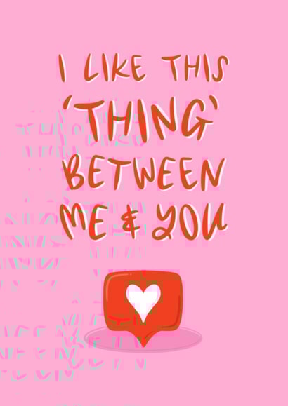 Modern Valentine's Day Card - I Like This 'Thing' Between Me & You - Casual Relationship created by Muses & May 