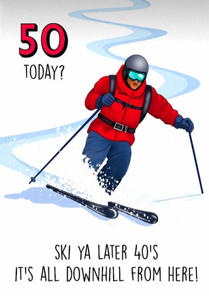 Funny Birthday Card - 50th - Ski Ya Later created by Poppy & Mabel 
