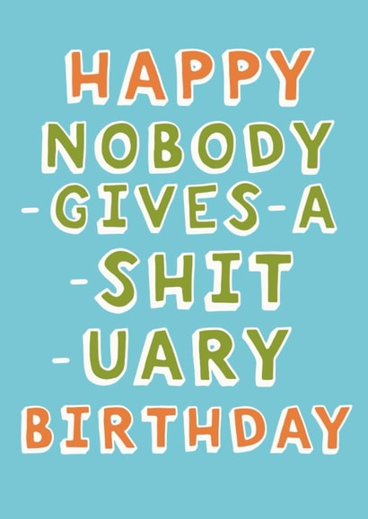 Funny Birthday Card - January - Nobody Gives A Shit created by Giddy Kipper