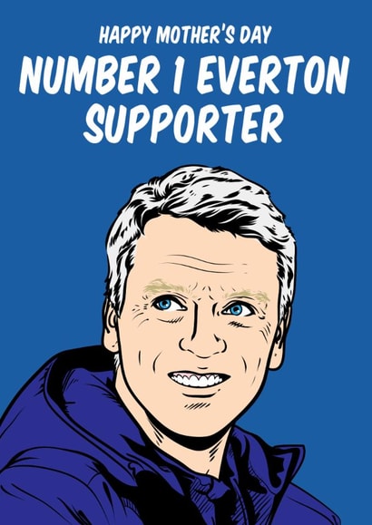 Fun Mother's Day Card - David Moyes - Number 1 Everton Supporter created by Graham Sanders