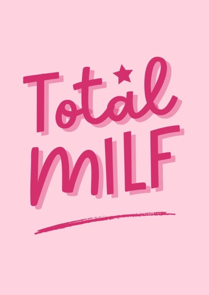 Funny Mother's Day Card - Total Milf created by Sundiva Designs