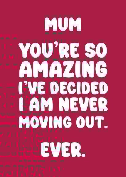 Funny Mother's Day Card - Never Moving Out created by Hey Bungalow Designs