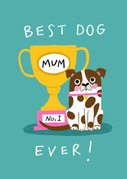 Cute Mother’s Day Card - Best Dog Mum Ever created by Nicola Watson