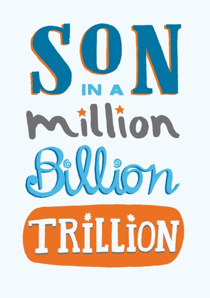 Classic Birthday Card - For Son - Million, Billion, Trillion created by Pencilface