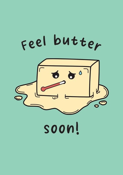 Cute Get Well Card - Butter - Pun created by Sunshine Lane