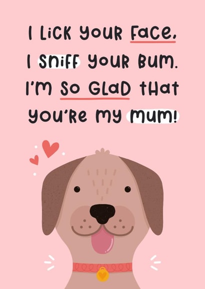 Cute Mother's Day Card - From the Dog - Glad That You're My Mum created by Joanne Hawker