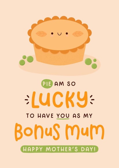 Cute Mother's Day Card - Step Mum - Pie Am So Lucky created by Joanne Hawker