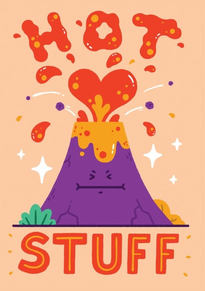 Cheeky Anniversary/Valentine's Day Card - Hot Stuff - Volcano created by Matt Joyce