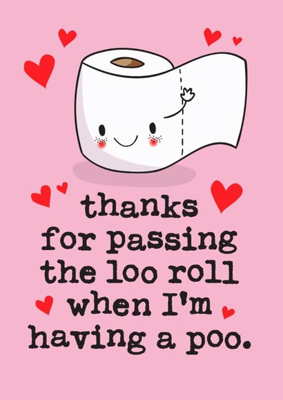 Funny Valentines Day & Anniversary Card - Thanks For Passing The Loo Roll created by Mrs Best Paper Co.