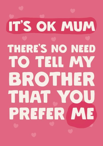 Funny Mother’s Day Card - From Favourite Child - Brother created by Giddy Kipper