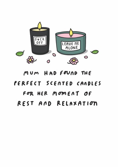 Funny Birthday/Mother's Day Card - Perfect Scented Candles - Rest And Relaxation created by mungo and shoddy