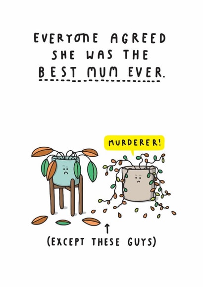 Funny Birthday/Mother's Day Card - Plants - Best Mum Ever created by mungo and shoddy