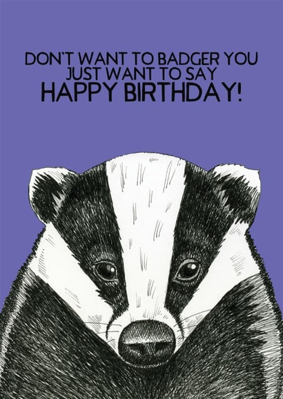 Cute Birthday Card - Badger - Pun created by Perkins & Morley