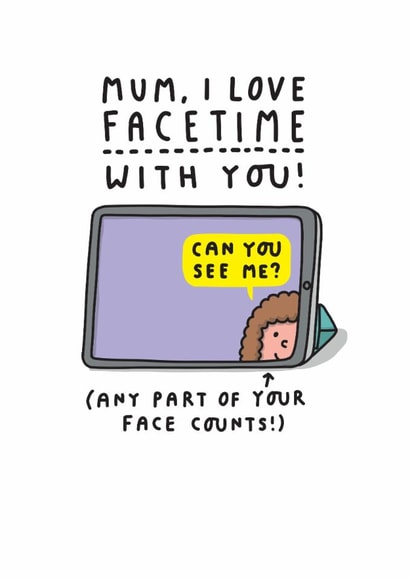 Funny Birthday/Mother's Day Card - I Love Facetime With You - Can You See Me? created by mungo and shoddy