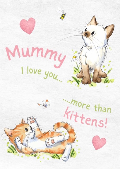Cute Mother's Day Card - Love You More Than Kittens created by Kate Garrett