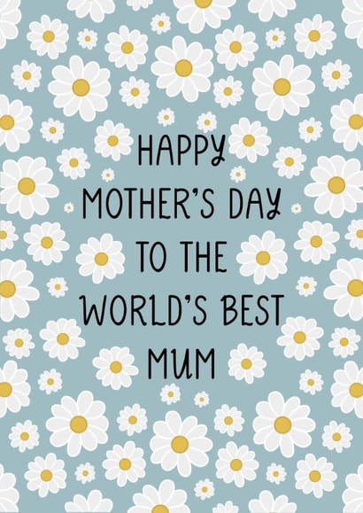 Cute Mother’s Day Card - World’s Best Mum - Daisies created by Goldie & Wilder