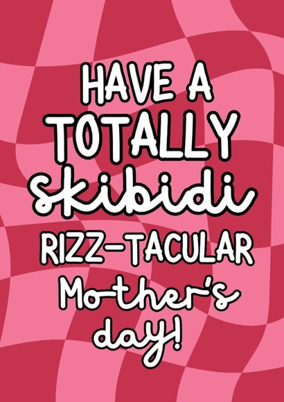 Funny Mother's Day Card - Totally Skibidi Rizz created by Original Fox Cards