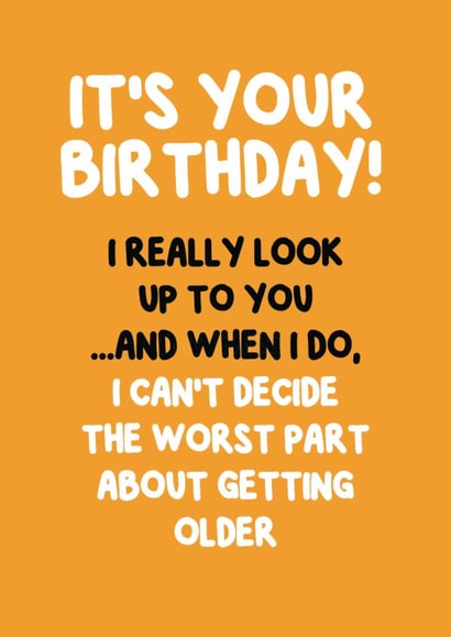 Funny Birthday Card - You Really Look Up To Them... Sort of created by @MarcoLooks