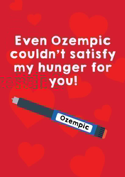 Funny Valentine's Card - Ozempic created by Pottsy Prints