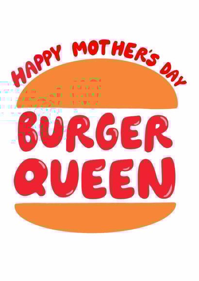 Funny oMther's Day Card - Burger Queen created by Pickled Prints