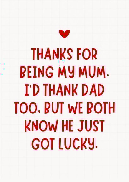 Funny Mother's Day Card - Dad Got Lucky created by Sundiva Designs