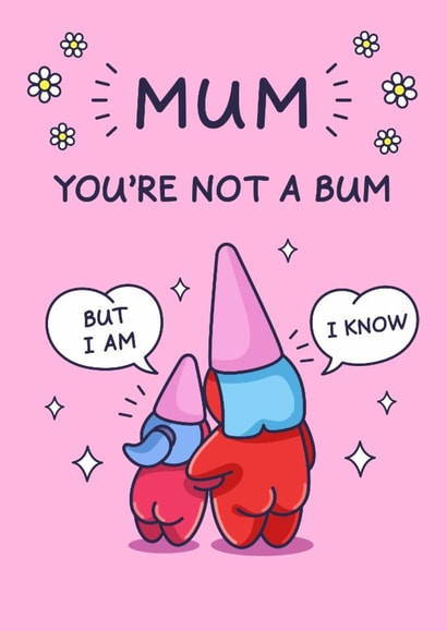 Funny Mother's Day Card - You're Not A Bum - From Daughter created by Cheeky Legends