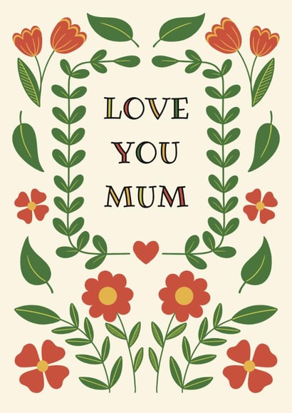 Classic Mother’s Day Card - Flowers - Love You Mum created by Kirsty Miller