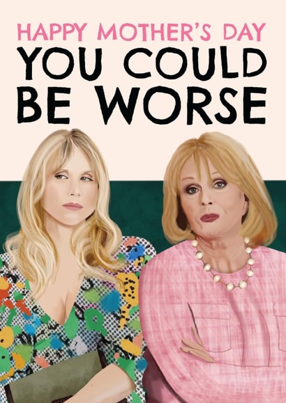 Funny Mother's Day Card - Amandaland - You Could Be Worse created by AbiGoLucky