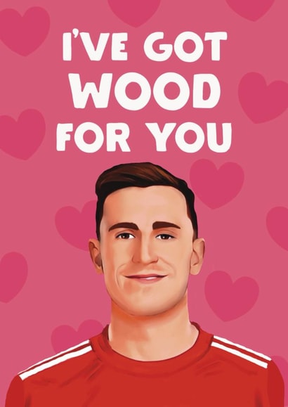 Funny Valentine's Day/Anniversary Card - I've Got Wood For You - Chris Wood created by Giddy Kipper