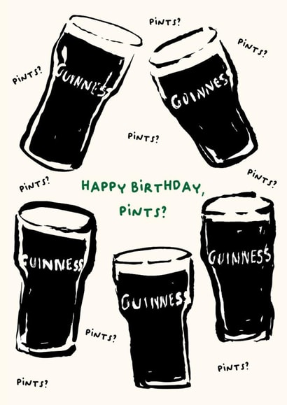 Funny Birthday Card - Guinness - Pints? created by Michelle ONeill