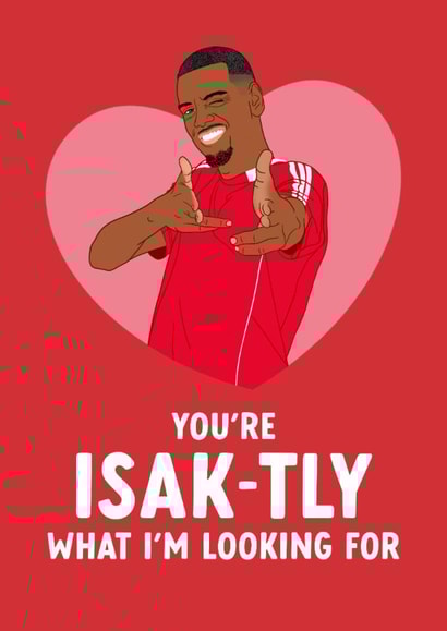 Funny Alexander Isak Valentine's Day/Anniversary Card created by The Cake Thief