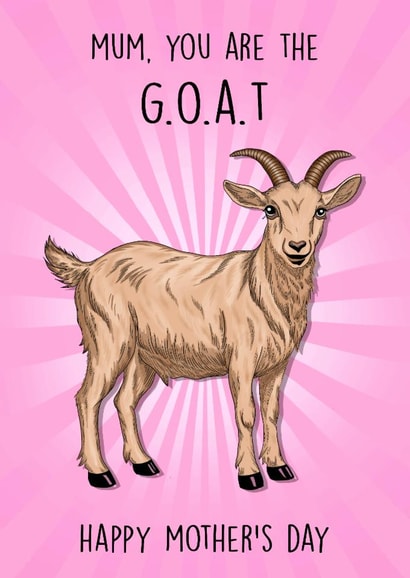 Cute Mother's Day Card - You Are The G.O.A.T - Goat created by Poppy & Mabel
