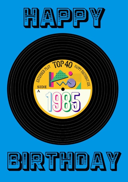 40th Birthday 1985 80’s style vinyl record, music, Happy Birthday,retro 80’s kid created by Claire Beetham-Davies