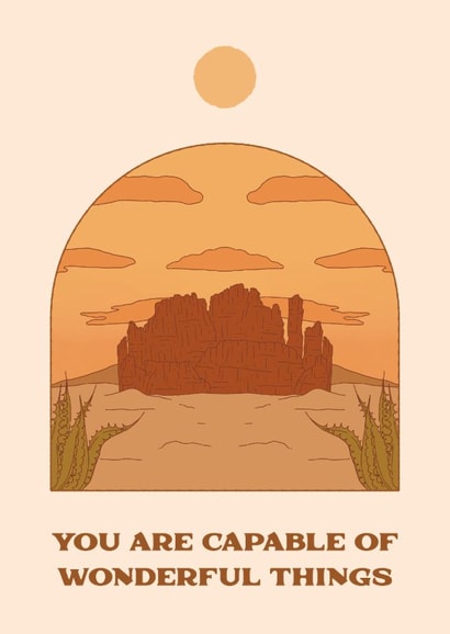 Arty Good Luck Card - You Are Capable of Wonderful Things - Desert Sunset created by Lately Studio