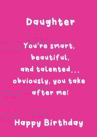 Funny Birthday Card - For Daughter - You Take After Me! created by @Laura Lonsdale Designs