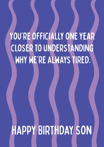 Fun Birthday Card - For Son - Understanding Why We're Always Tired created by @Laura Lonsdale Designs