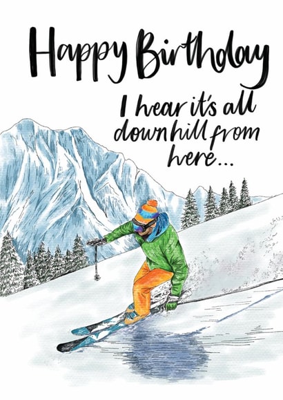 Punny Birthday Card - For Him - I Hear It's All Downhill From Here... created by Discover and Draw