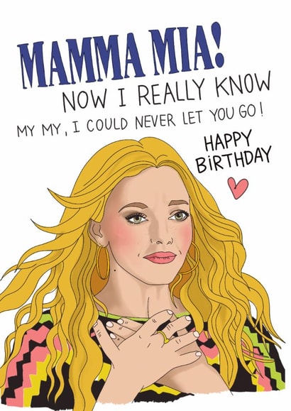 Funny Birthday Card – Mamma Mia! – I Could Never Let You Go! created by Kasia Cards
