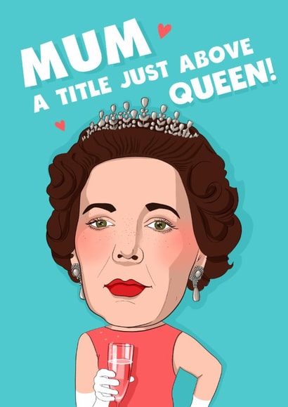 Funny Mother’s Day Card – The Crown – Mum, A Title Above Queen created by Kasia Cards