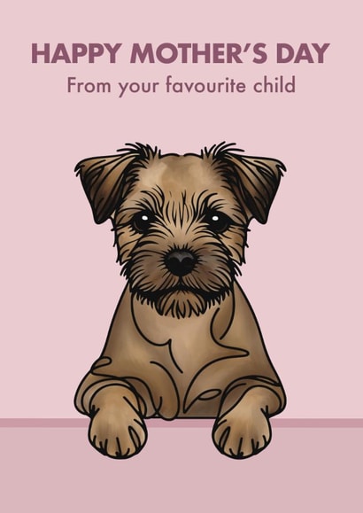 Cute Mother’s Day Card - Border Terrier - From The Dog created by Choo Choo 