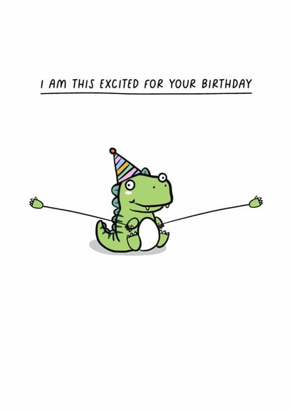 Cute Birthday Card - Dinosaur - This Excited created by Sarah Harding