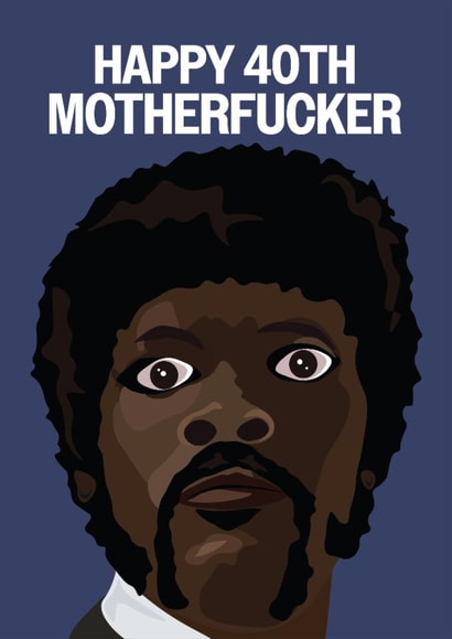Rude 40th Birthday Card - Pulp Fiction created by Hello Sausage