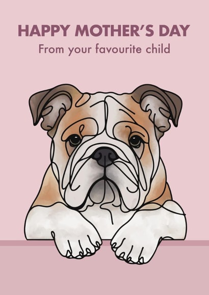 Cute Mother’s Day Card - Bulldog - From The Dog created by Choo Choo 